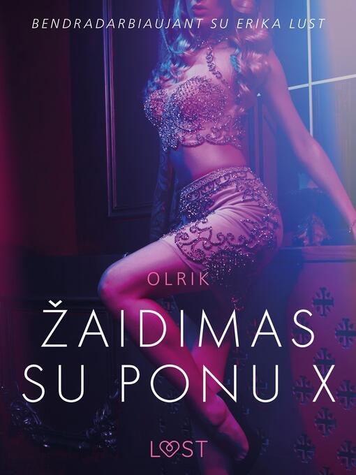 Title details for Žaidimas su ponu X – erotinė literatūra by Olrik - Available